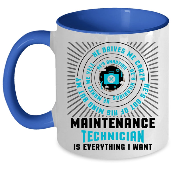 Cool Job Coffee Mug, Maintenance Technician Is Everything I Want Accent Mug