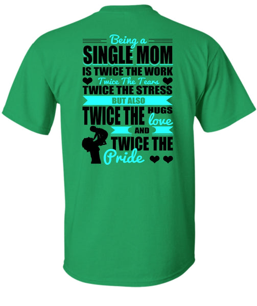Being A Single Mom T Shirt, I Love Mom T Shirt