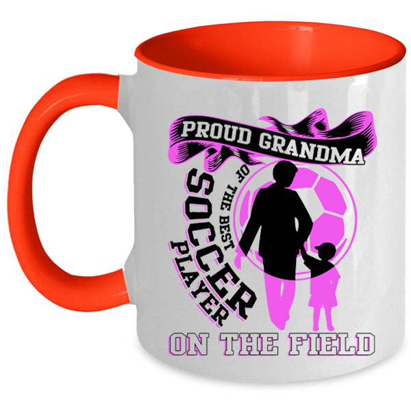 Funny Grandma Coffee Mug, Proud Grandma Of The Best Soccer Player Accent Mug