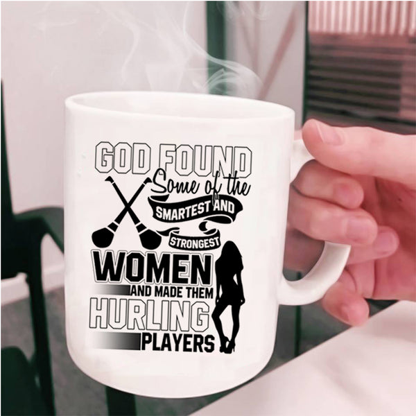 Made Them Hurling Players Coffee Mug, The Smartest And Strongest Women Cup