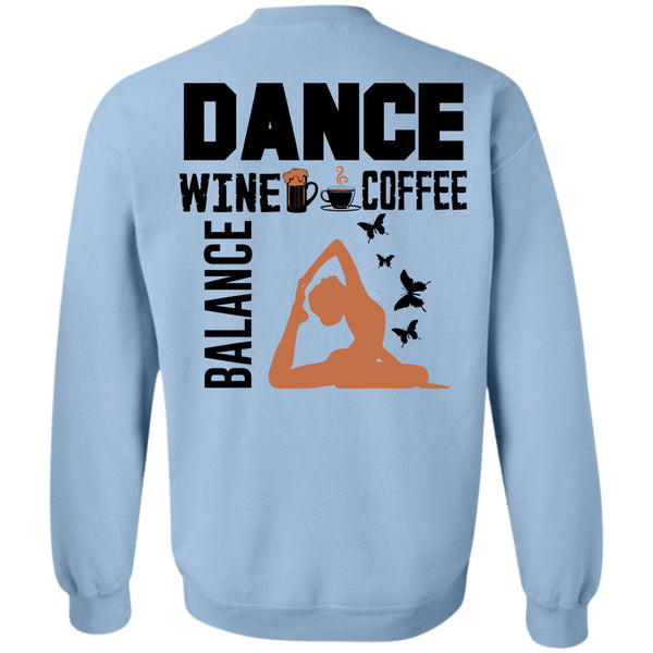 Being A Dancer T Shirt, Dance Wine Coffee Balance Sweatshirt