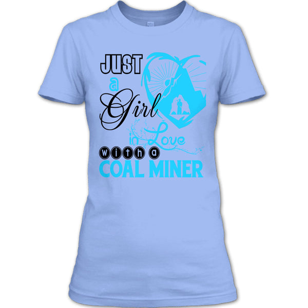 Just A Girl In Love With A Coal Miner T Shirt, Coolest Coal Miner Husband T Shirt