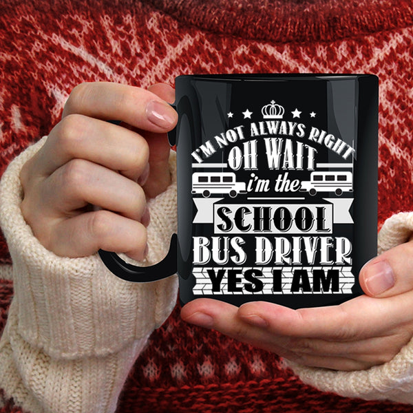 I'm The School Bus Driver Coffee Mug, Funny School Bus Driver Coffee Cup