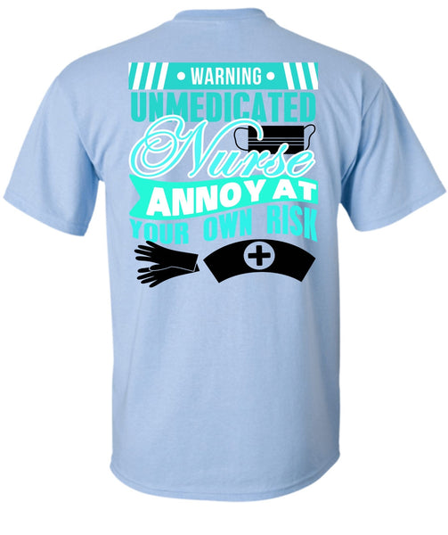 Warning Unmedicated Nurse T Shirt, I Love Nursing T Shirt