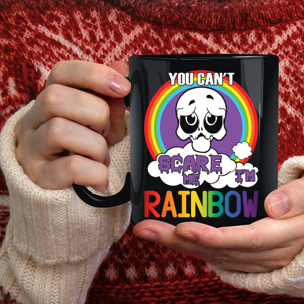 You Can't Scare Me Coffee Mug, I'm Rainbow Coffee Cup