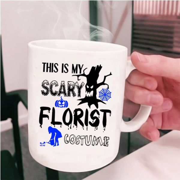 Funny Florist Coffee Mug, This Is My Scary Florist Costume Cup