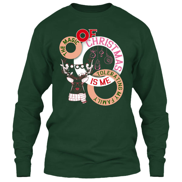 The Magic Of Christmas Is Me T Shirt, Tolerating My Family T Shirt