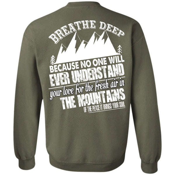 Breathe Deep T Shirt, I Love Mountain Sweatshirt