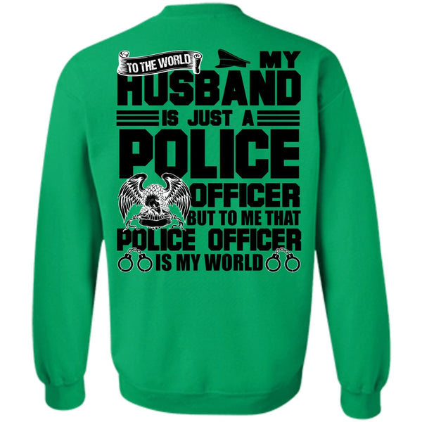 I Love Police T Shirt, My Husband Is Just A Police Officer Sweatshirt