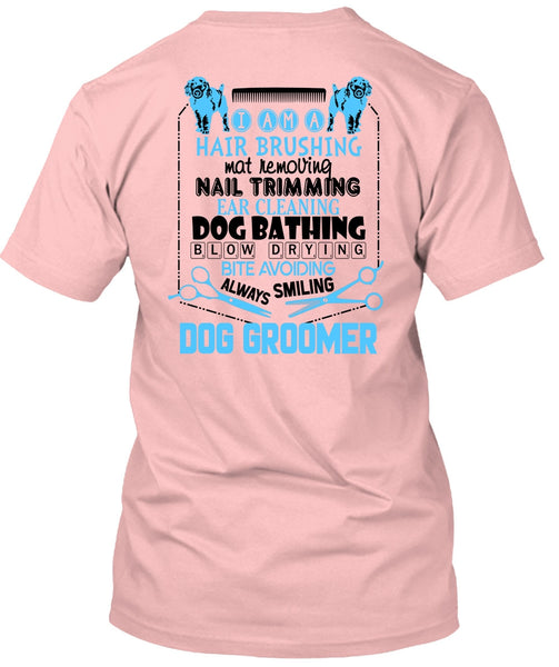 Always Smiling Dog Groomer T Shirt, I Love My Dog T Shirt