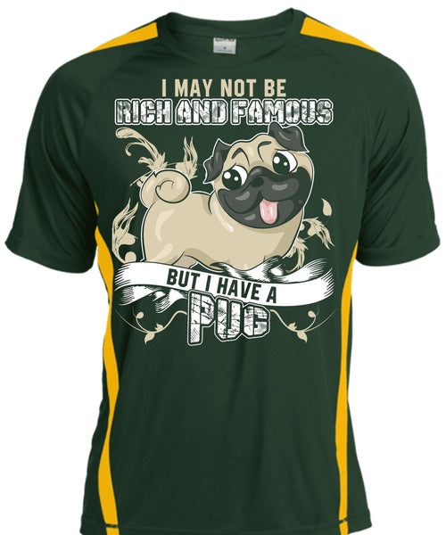 I Have A Pug T Shirt, Rich And Famous T Shirt, Cool Shirt