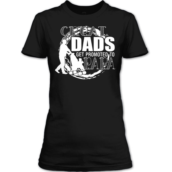 Great Dads Get Promoted To Papa T Shirt, Coolest Papa T Shirt