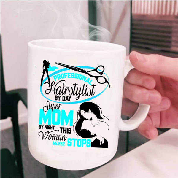Mom By Night Coffee Mug, Professional Hairstylist By Day Cup