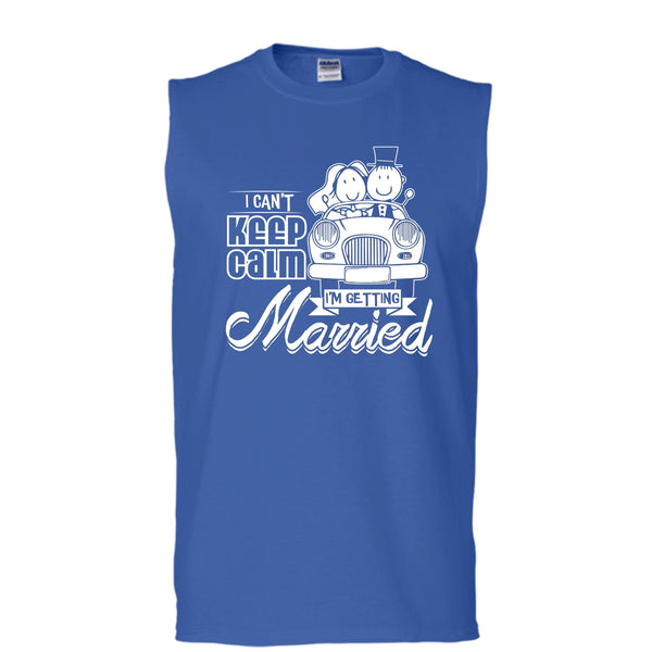 I Can't Keep Calm T Shirt, I'm Getting Married Tank Top (Men's Cotton Sleeveless)