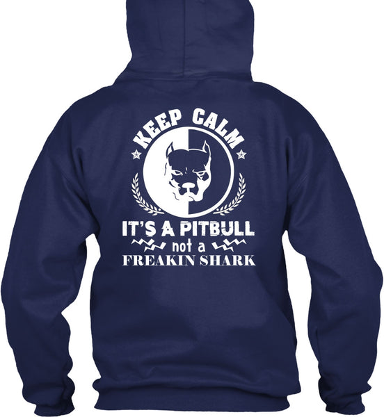 Keep Calm It's A Pitbull Not Freaking Shark T Shirt, I Love My Dog T Shirt