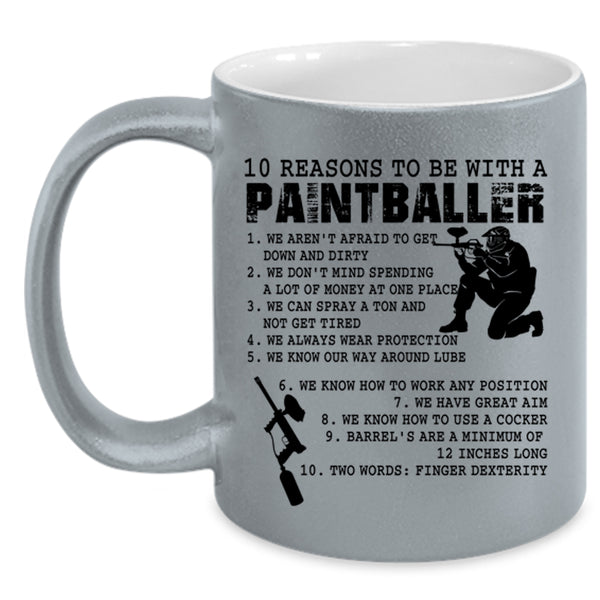 Cool Coffee Mug, 10 Reasons To Be With A Paintballer Accent Mug