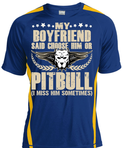 My Boyfriend Said Choose Him Or Pit Bull T Shirt, My Favorite T Shirt, Cool Shirt