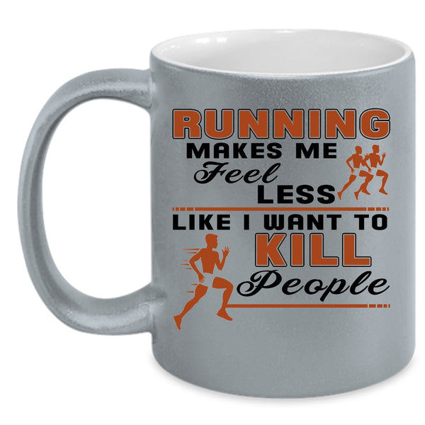 Gift For Runner Coffee Mug, Running Makes Me Feel Less Accent Mug