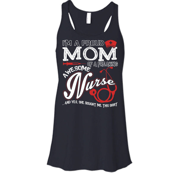I'm A Proud Mom T Shirt, Freaking Awesome Nurse Tank Top