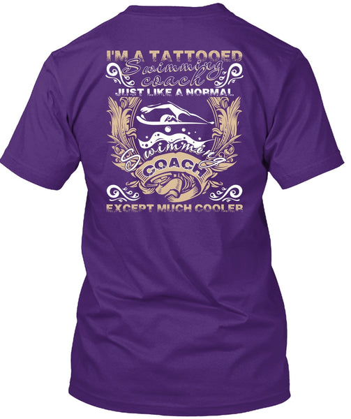 I'm A Tattooed Swimming Coach T Shirt, Being A Swimmer T Shirt