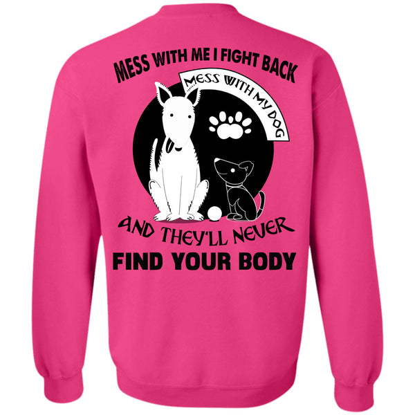 Loving T Shirt, I Fight Back Mess With My Dog Sweatshirt