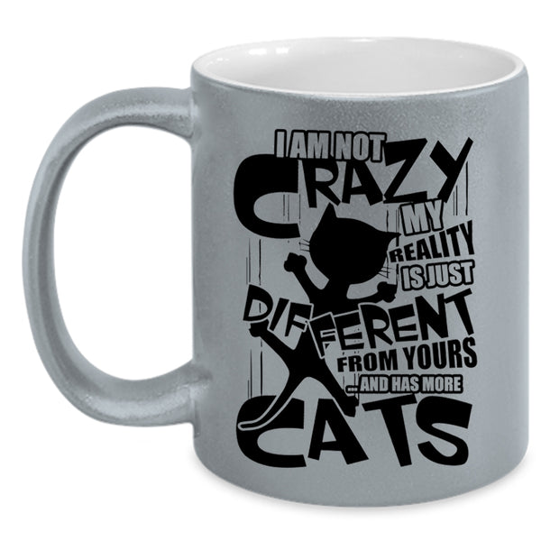 I Has More Cats Coffee Mug, I Am Not Crazy Accent Mug