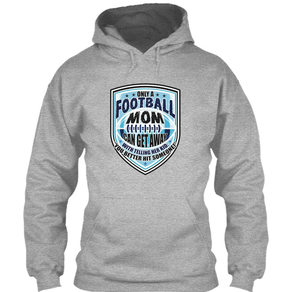 Only A Football Mom T Shirt, Sporty Mom T Shirt