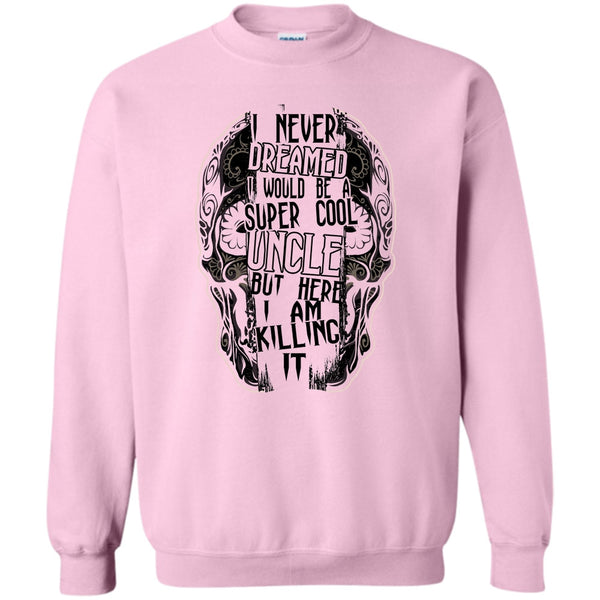 Gift For Uncle T Shirt, I Would Be A Cool Uncle Sweatshirt