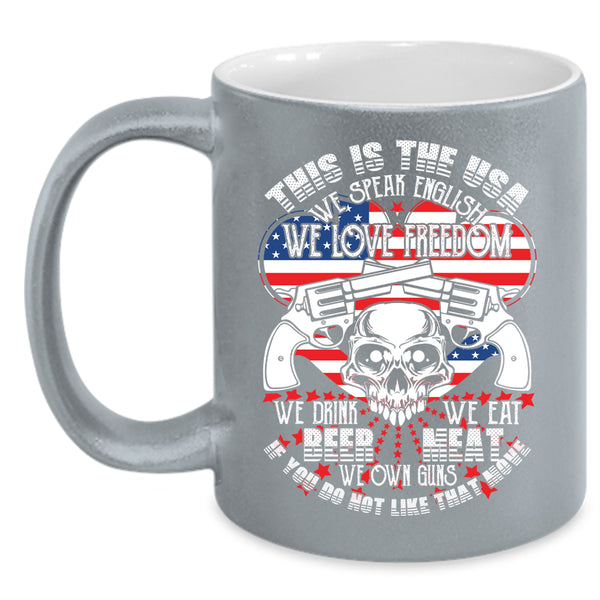 This Is The USA Coffee Mug, We Speak English We Love Freedom Coffee Cup