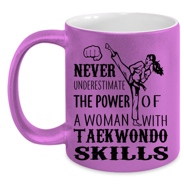 Funny Girls Coffee Mug, The Power Of A Woman With Taekwondo Skills Accent Mug