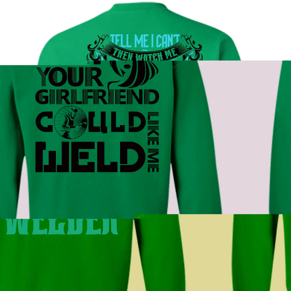 Being A Welder T Shirt, Prove You Wrong Welder Sweatshirt