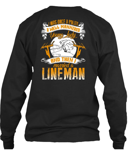 I Married A Lineman T Shirt, Well Mannered Young Lady T Shirt