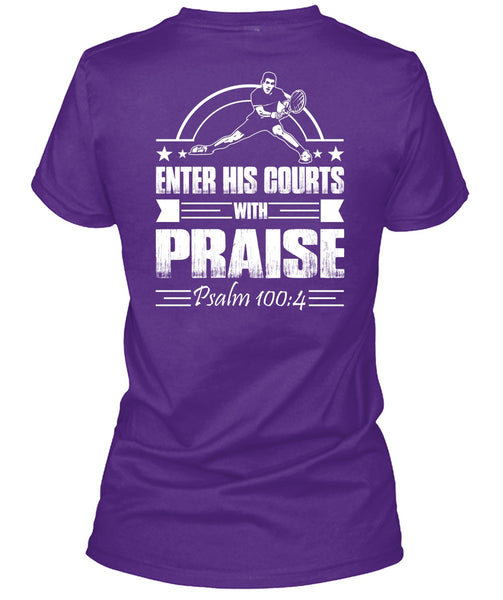 Enter His Courts With Praise T Shirt, Being A Tennis Coach T Shirt