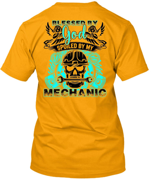 God Spoiled By My Mechanic T Shirt, Being A Mechanic T Shirt