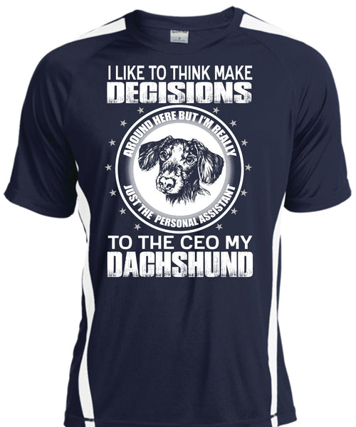 To The Ceo My Dachshund T Shirt, Make Decisions T Shirt, Cool Shirt