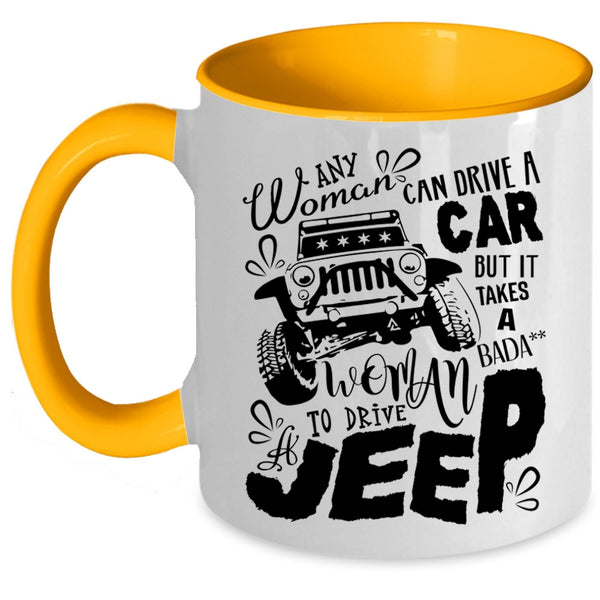 Cool Woman Drive A Jeep Coffee Mug, Any Woman Can Drive A Car Accent Mug