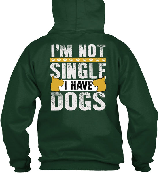 I'm Not Single I Have Dogs T Shirt, My Favorite T Shirt