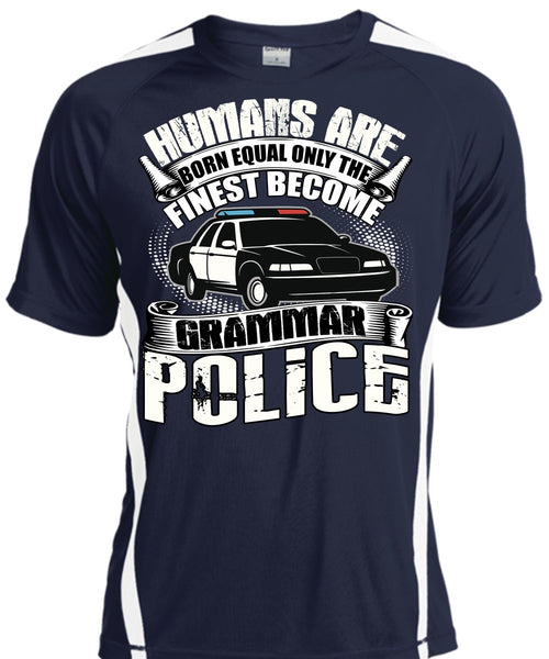 Become Grammar Police T Shirt, Humans Are Born Equal T Shirt, Cool Shirt