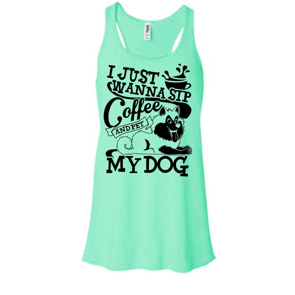 I Just Wanna Sip Coffee T Shirt, I Am A Dog Lover Tank Top