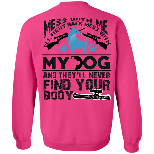 I Love My Dog T Shirt, I'll Fight Back Mess With My Dog Sweatshirt