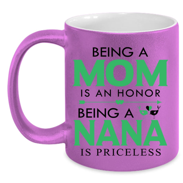Being A Nana Is Priceless Mug, I Love Being A Mom Cup