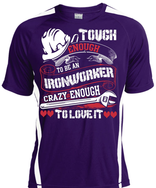 To Be An Ironworker T Shirt, Crazy Enough To Love It T Shirt, Cool Shirt
