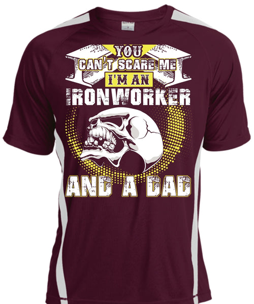 Ironworker And A Dad T Shirt, You Can't Scare Me T Shirt, Cool Shirt