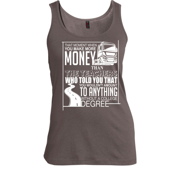 You Make More Money T Shirt, I'm A Trucker Tank Top