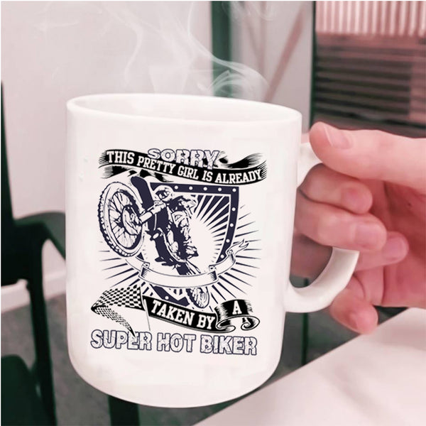 Pretty Girls Coffee Mug, This Pretty Girl Is Already Taken By A Biker Cup