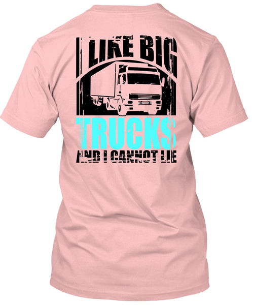 Like Big Trucks T Shirt, I Love Trucking T Shirt