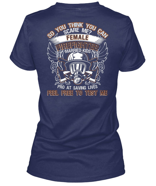 Female Firefighter Married Kids T Shirt, Feel Free To Test Me T Shirt