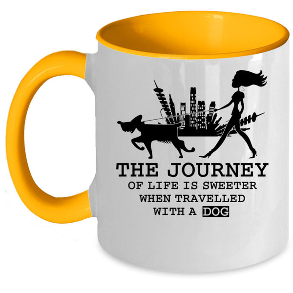 Travelled With A Dog Coffee Mug, The Journey Of Life Is Sweeter Accent Mug