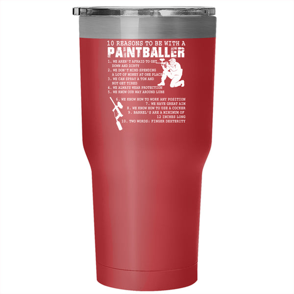 10 Reasons To Be With A Paintballer Tumbler 30 oz Stainless Steel, Cool Travel Mug