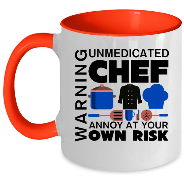 Unmedicated Chef Annoy At Your Own Risk Coffee Mug, Warning Accent Mug